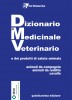 Dizionario del Medicinale Veterinario e dei prodotti di salute animale_XV ed. Dizionario del Medicinale Veterinario e dei prodotti di salute animale_XV ed.